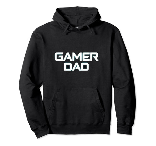 Gamer Fathers Day Video Games Gaming Dad Hoodie - Unique Graphic Unisex - T-Shirt, Sweatshirt, Hoodie
