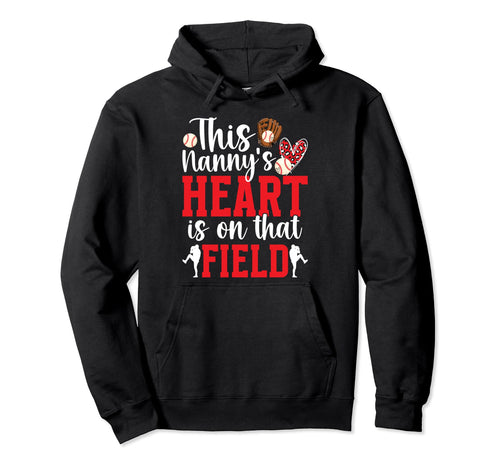 That Field Baseball Nanny Hoodie - Casual Everyday Wear for Adults - T-Shirt, Sweatshirt, Hoodie