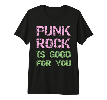 Punk Rock Is Good You Grunge Font T-Shirt - Casual Everyday Wear Men Women - T-Shirt, Sweatshirt, Hoodie