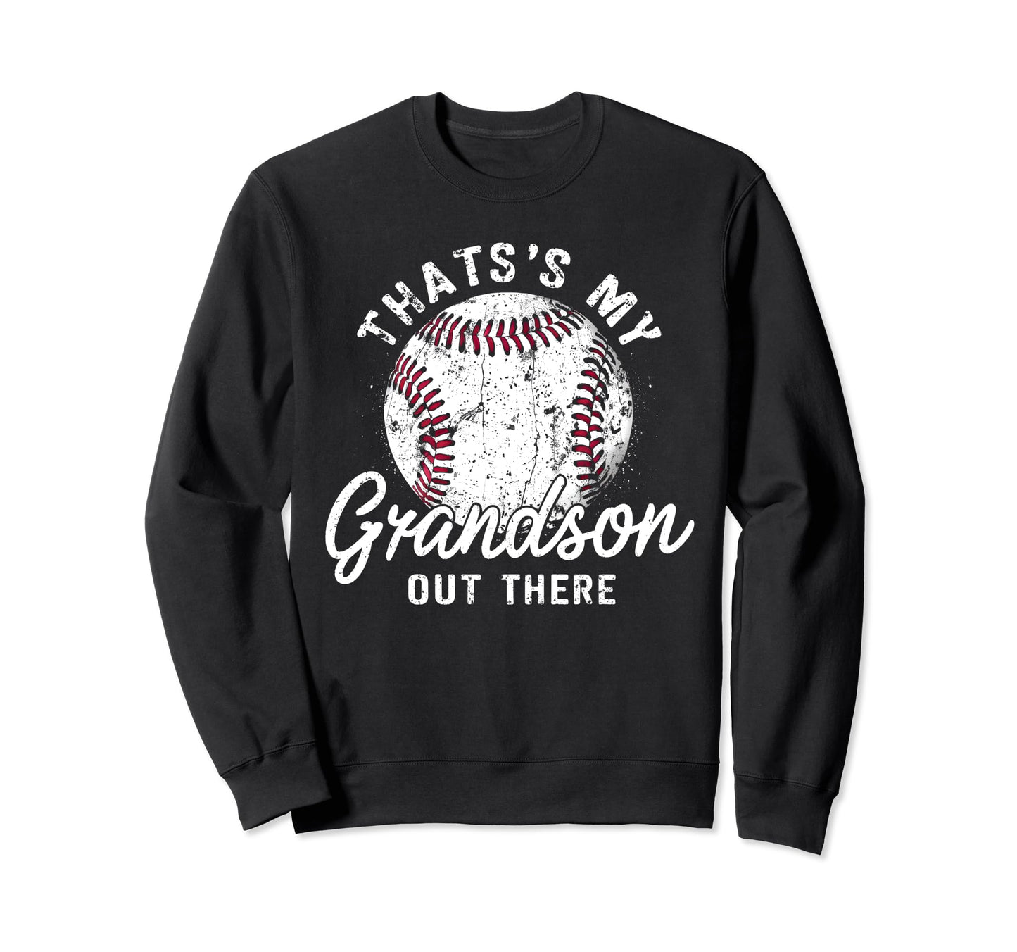 Thats My Grandson Out There Sweatshirt - Novelty Apparel for Adults - T-Shirt, Sweatshirt, Hoodie