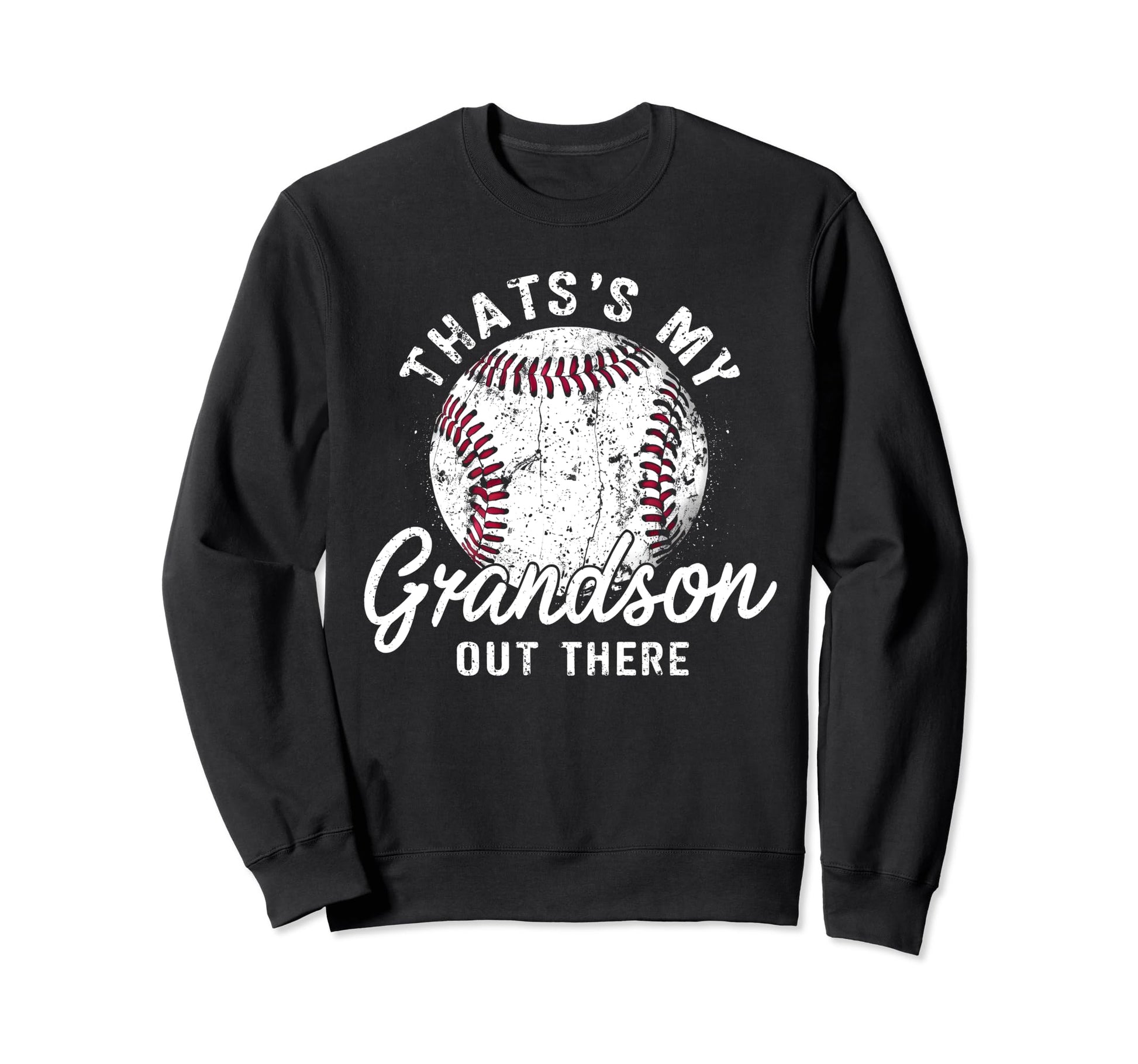 Thats My Grandson Out There Sweatshirt - Novelty Apparel for Adults - T-Shirt, Sweatshirt, Hoodie