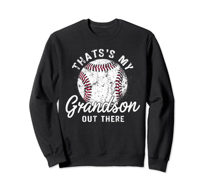 Thats My Grandson Out There Sweatshirt - Novelty Apparel for Adults - T-Shirt, Sweatshirt, Hoodie