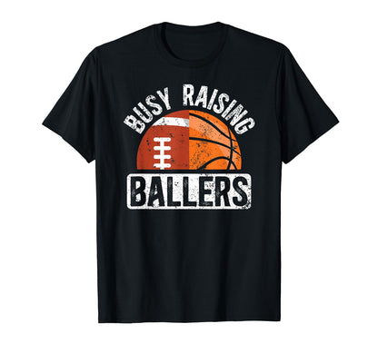 Busy Raising Ballers Basketball T-Shirt - Streetwear Style Men Women - T-Shirt, Sweatshirt, Hoodie