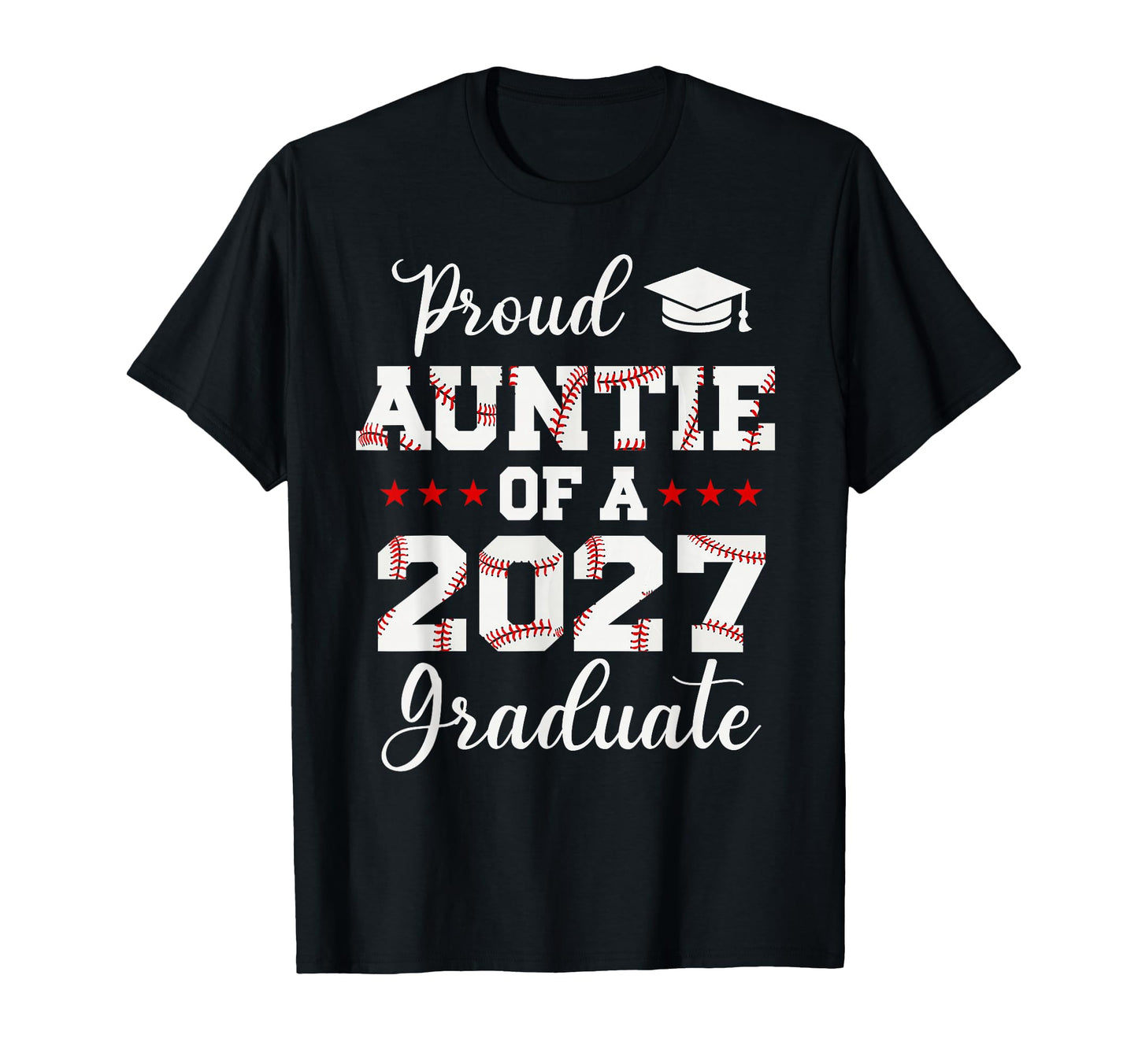 Proud Auntie 2027 Graduate Baseball T-Shirt - Custom Art Print Men Women - T-Shirt, Sweatshirt, Hoodie