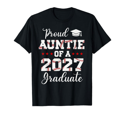 Proud Auntie 2027 Graduate Baseball T-Shirt - Custom Art Print Men Women - T-Shirt, Sweatshirt, Hoodie