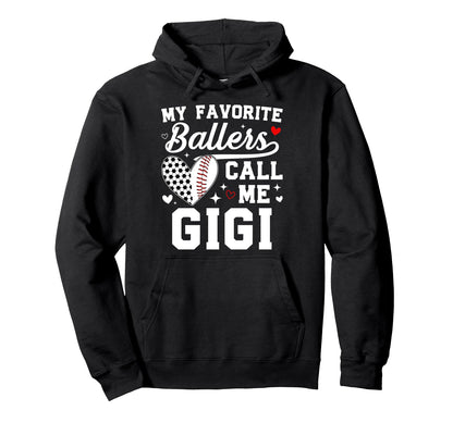 My Favorite Ballers Call Me Gigi Hoodie - Fun Novelty Design for Adults - T-Shirt, Sweatshirt, Hoodie