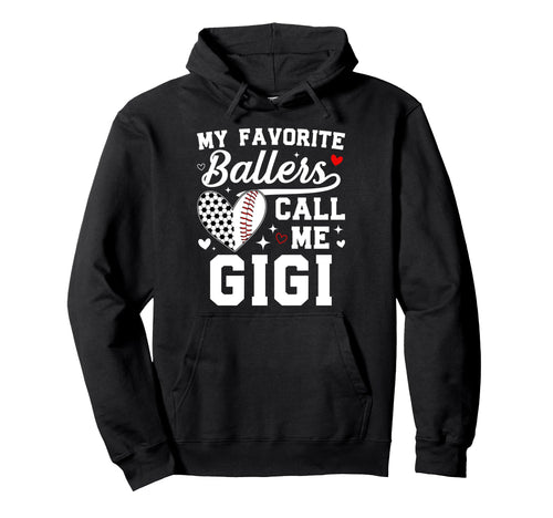 My Favorite Ballers Call Me Gigi Hoodie - Fun Novelty Design for Adults - T-Shirt, Sweatshirt, Hoodie