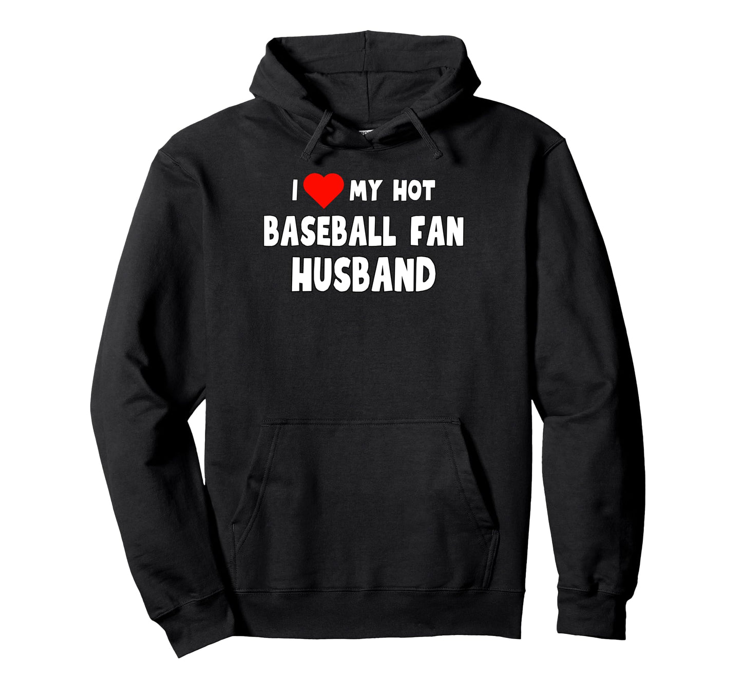 I Love My Hot Baseball Fan Husband Hoodie - Custom Art Print for Adults - T-Shirt, Sweatshirt, Hoodie