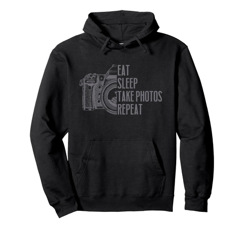 Photographer Eat Sleep Take Photos Hoodie - Aesthetic Graphic Men Women - T-Shirt, Sweatshirt, Hoodie