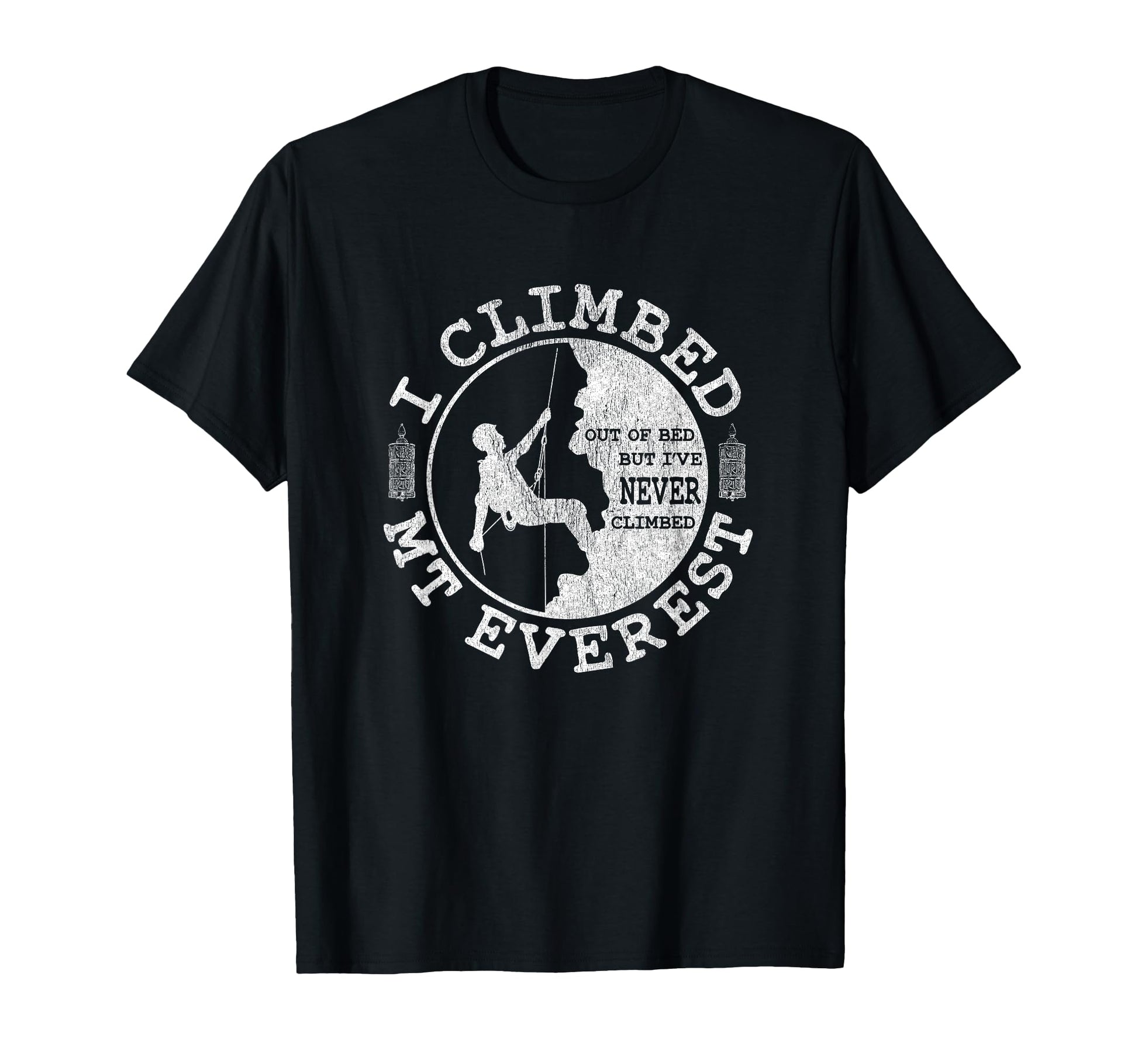 Funny Rock Climber Hiking I Climbed T-Shirt - Fun Novelty Design Men Women - T-Shirt, Sweatshirt, Hoodie