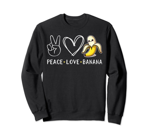 Funny Love Bananas Banana Gifts Peace Sweatshirt - Custom Art Print Unisex - T-Shirt, Sweatshirt, Hoodie