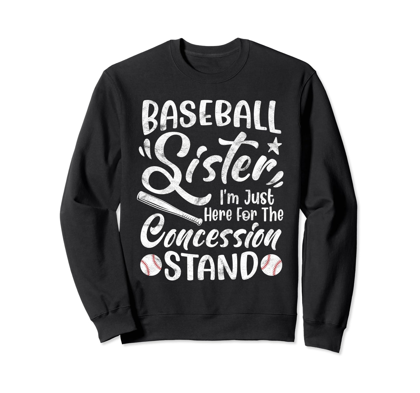 Baseball Sister Im Just Here Sweatshirt - Unique Graphic Men Women - T-Shirt, Sweatshirt, Hoodie