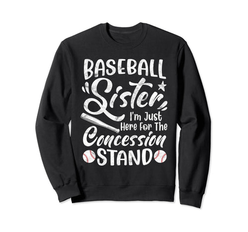 Baseball Sister Im Just Here Sweatshirt - Unique Graphic Men Women - T-Shirt, Sweatshirt, Hoodie