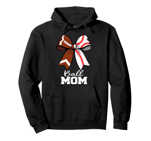 Ball Mom Football Baseball Mom Hoodie - Casual Everyday Wear for Adults - T-Shirt, Sweatshirt, Hoodie