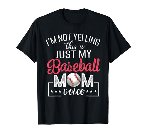 Im Not Yelling This Is Just My Baseball T-Shirt - Custom Art Print Unisex - T-Shirt, Sweatshirt, Hoodie