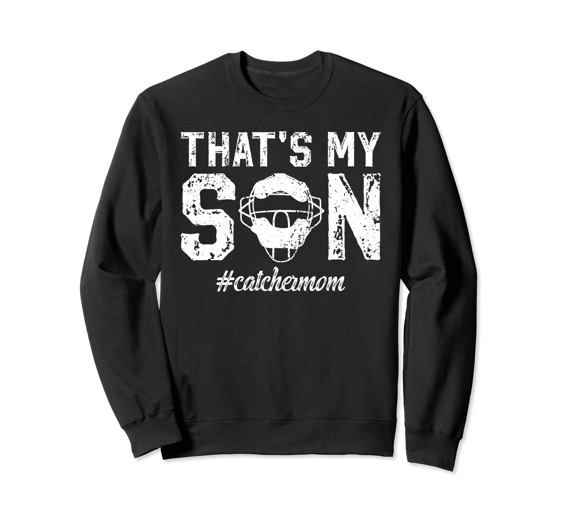 Thats My Son Baseball Catcher Mom Sweatshirt - Trendy Graphic for Adults - T-Shirt, Sweatshirt, Hoodie