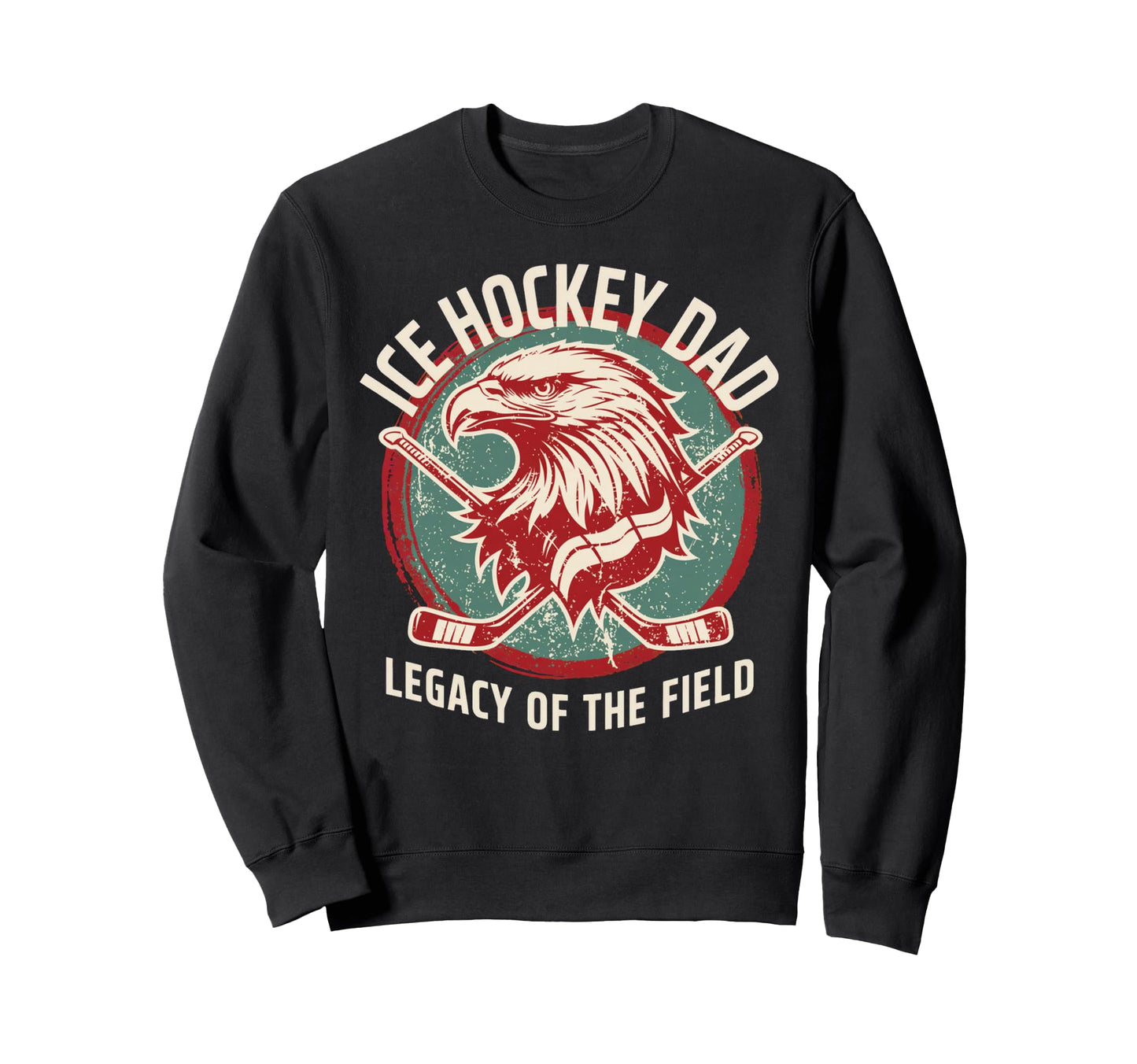Legacy Field Ice Hockey Dad Sweatshirt - Novelty Apparel for Adults - T-Shirt, Sweatshirt, Hoodie