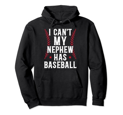 My Nephew Has Baseball Uncle Hoodie - Casual Everyday Wear for Adults - T-Shirt, Sweatshirt, Hoodie