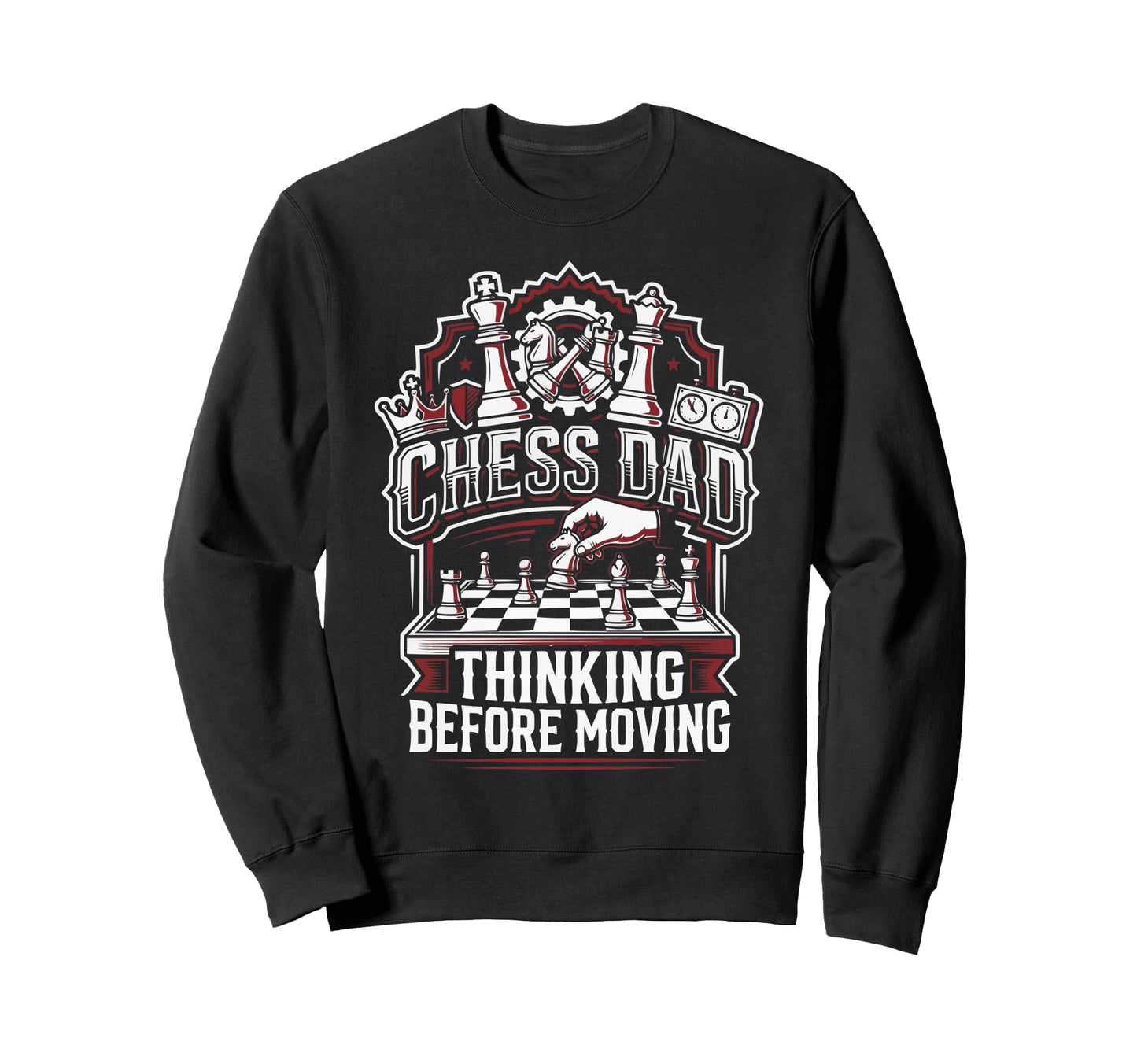 Chess Dad Board Game Daddy Sweatshirt - Fun Novelty Design Men Women - T-Shirt, Sweatshirt, Hoodie