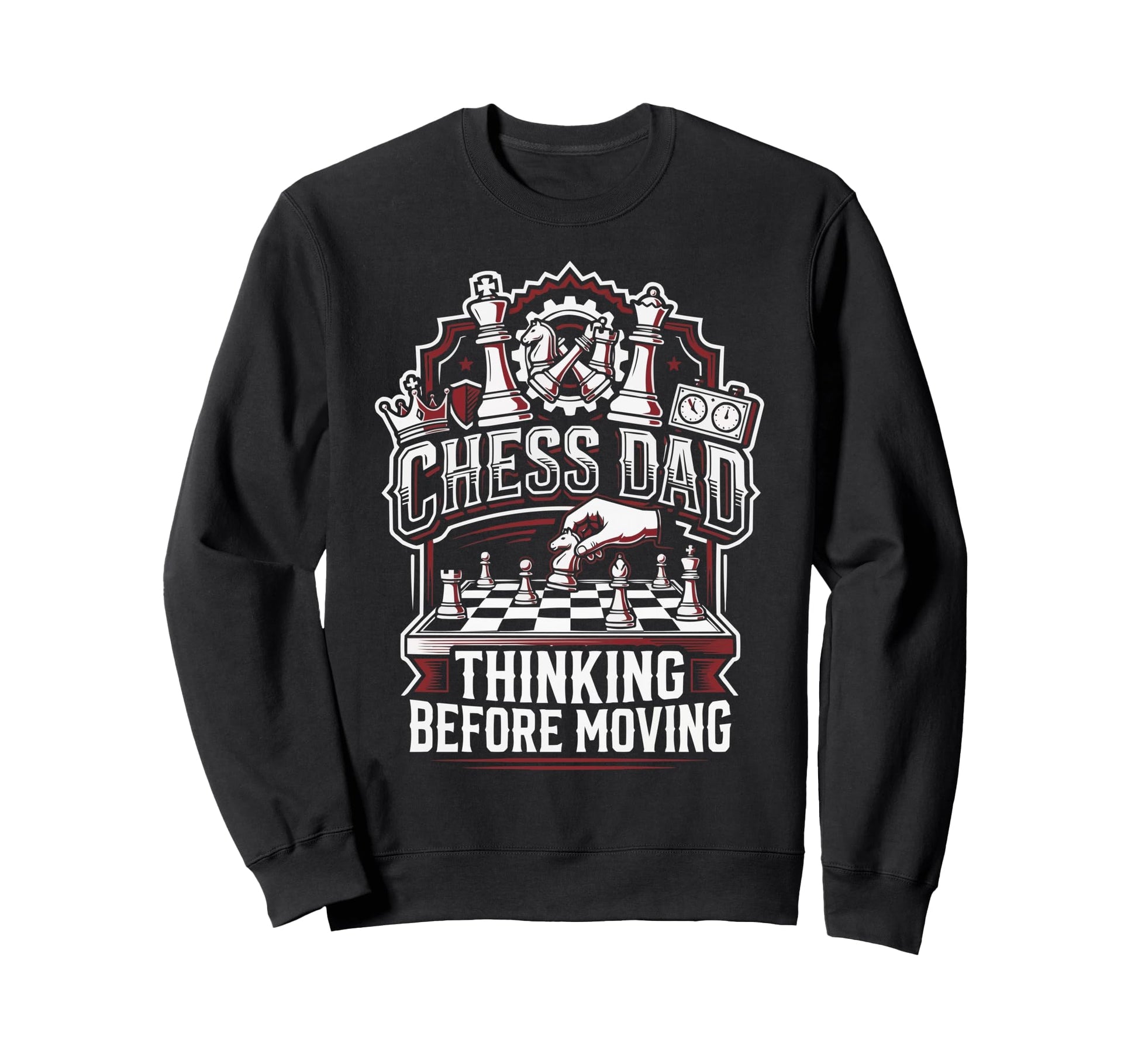 Chess Dad Board Game Daddy Sweatshirt - Fun Novelty Design Men Women - T-Shirt, Sweatshirt, Hoodie