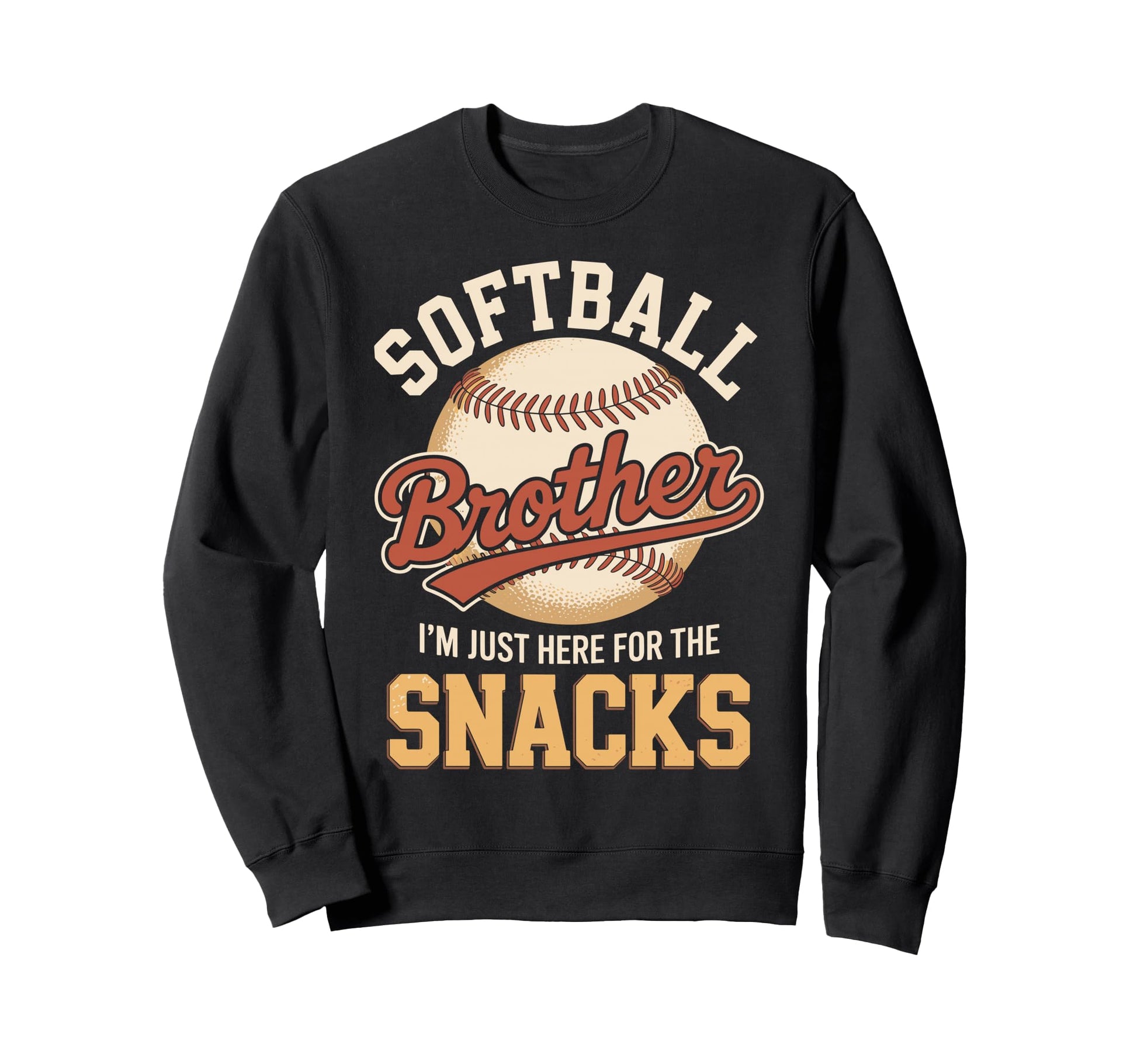 Funny Softball Brother Im Just Here Sweatshirt - Unique Graphic Unisex - T-Shirt, Sweatshirt, Hoodie