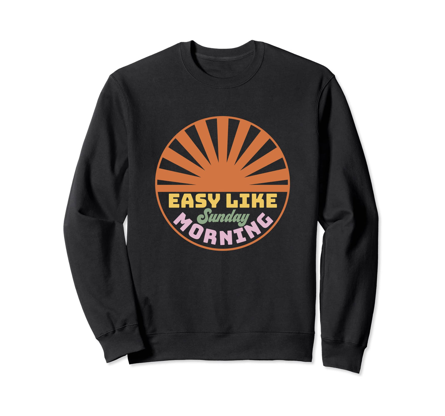 Easy Like Sunday Morning Boho Sweatshirt - Novelty Apparel Men Women - T-Shirt, Sweatshirt, Hoodie