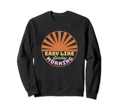 Easy Like Sunday Morning Boho Sweatshirt - Novelty Apparel Men Women - T-Shirt, Sweatshirt, Hoodie