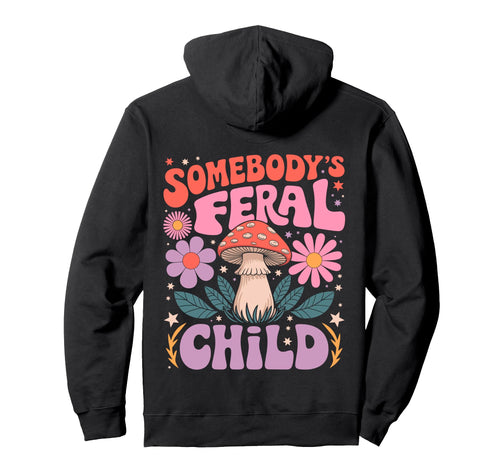 Somebodys Feral Child Mushroom Hoodie - Casual Everyday Wear for Adults - T-Shirt, Sweatshirt, Hoodie