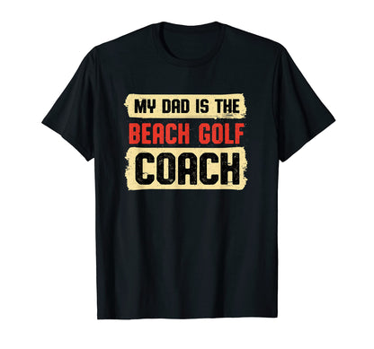 Dad Is Beach Golf Coach Fathers Day T-Shirt - Streetwear Style for Adults - T-Shirt, Sweatshirt, Hoodie