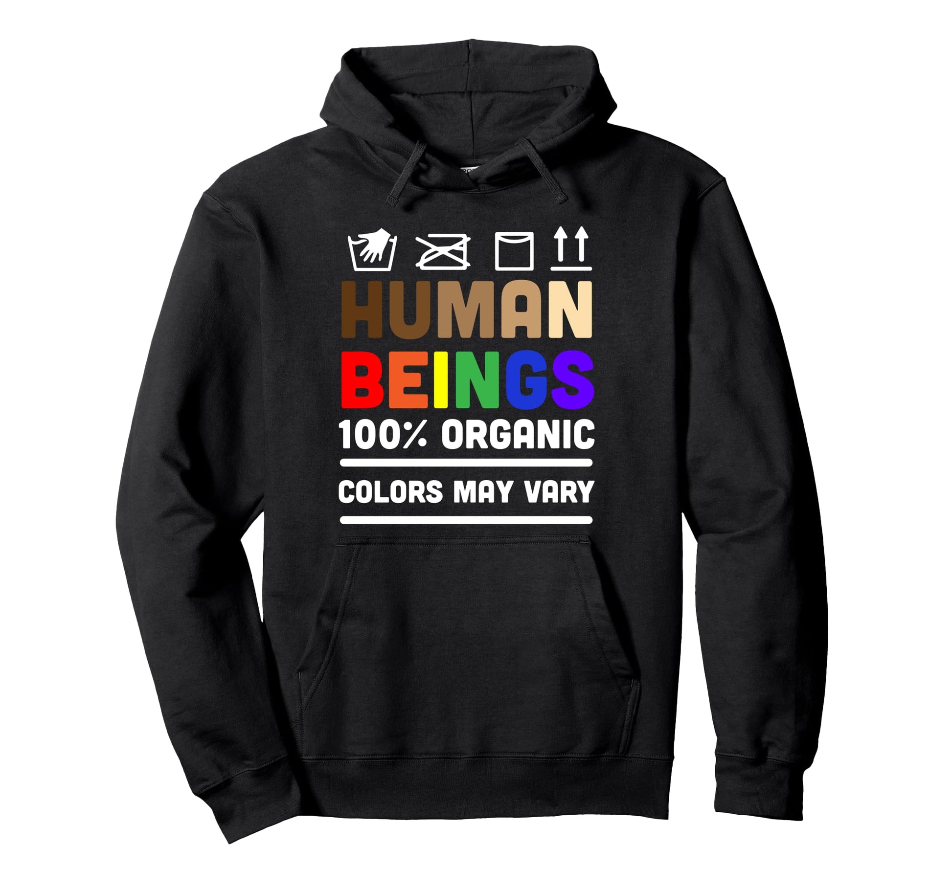 Human Beings Colors May Vary Hoodie - Streetwear Style Unisex - T-Shirt, Sweatshirt, Hoodie