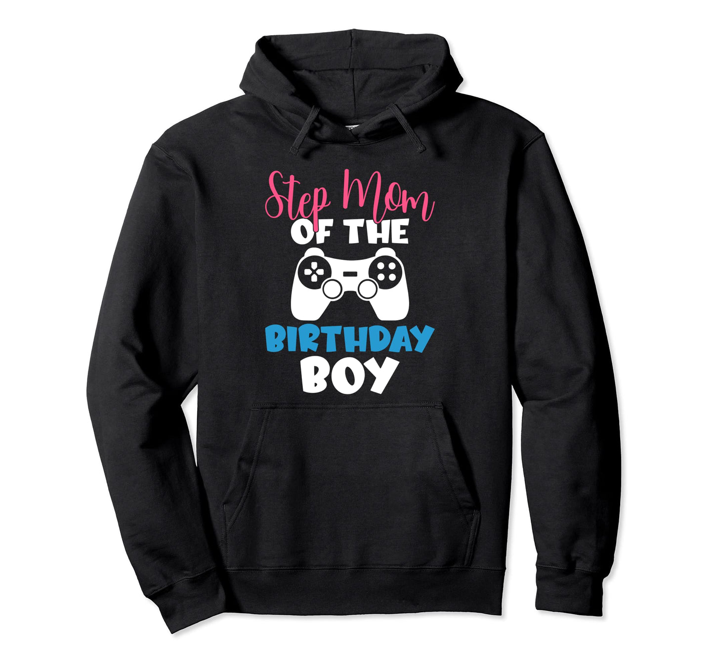 Step Mom Birthday Stepson Gamer Bonus Hoodie - Streetwear Style Men Women - T-Shirt, Sweatshirt, Hoodie