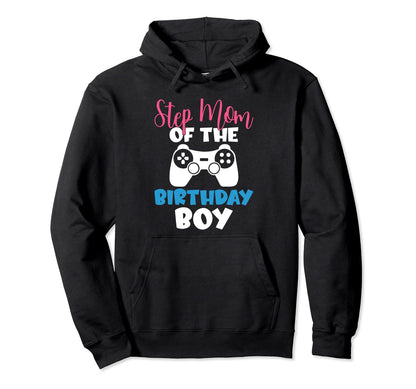 Step Mom Birthday Stepson Gamer Bonus Hoodie - Streetwear Style Men Women - T-Shirt, Sweatshirt, Hoodie