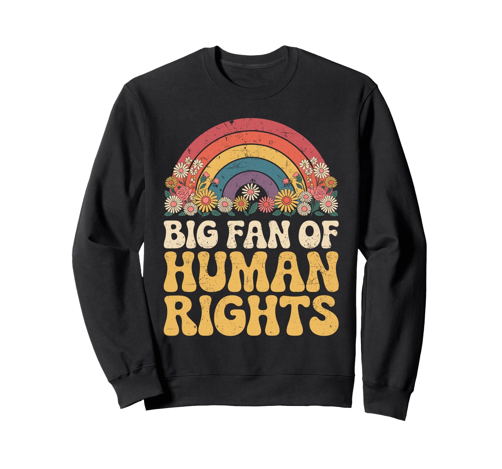 Big Fan Human Rights Rainbow Floral Sweatshirt - Streetwear Style Men Women - T-Shirt, Sweatshirt, Hoodie