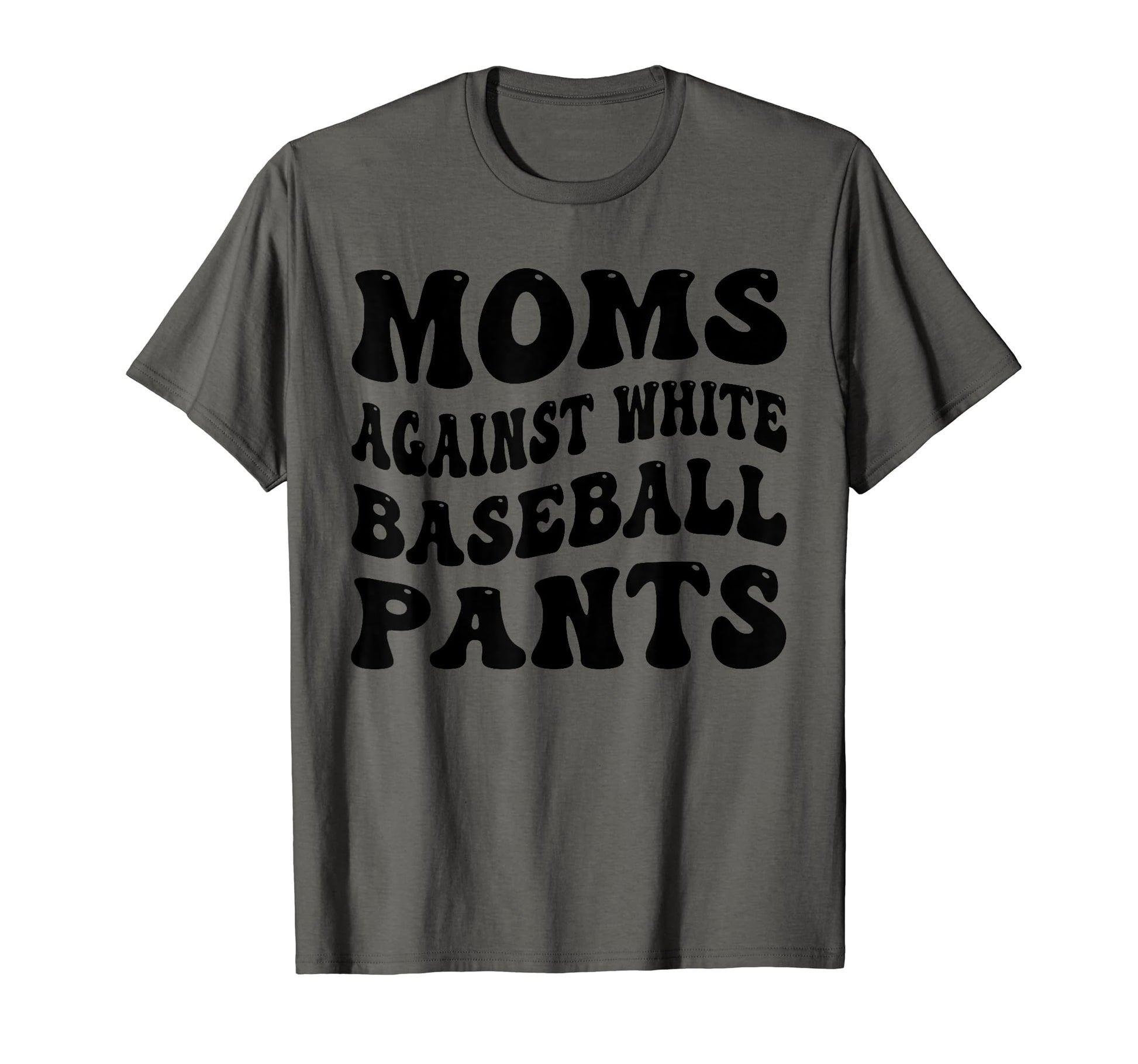 Funny Moms Against White Baseball T-Shirt - Novelty Apparel Men Women - T-Shirt, Sweatshirt, Hoodie
