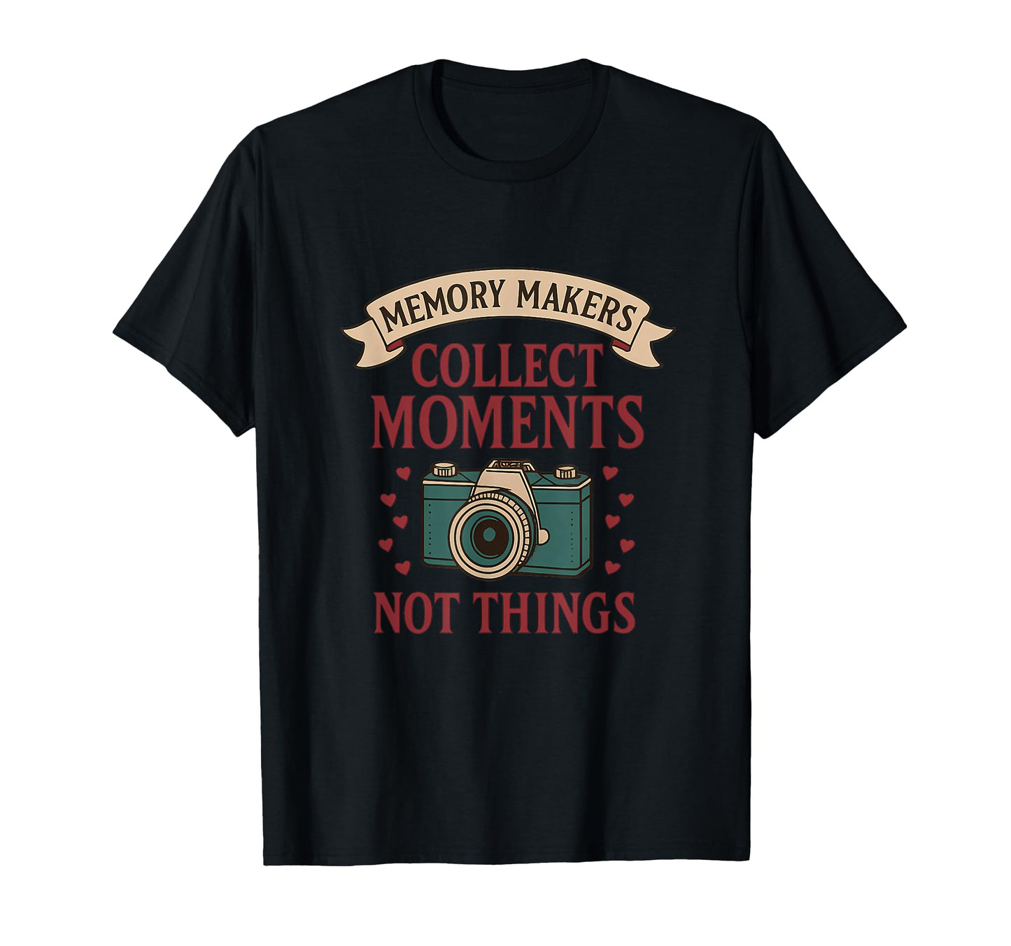 Collect Moments Not Things Camera T-Shirt - Aesthetic Graphic Men Women - T-Shirt, Sweatshirt, Hoodie