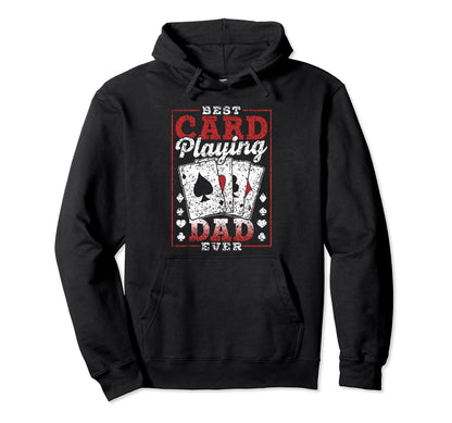 Best Card Playing Dad Ever Father Cards Hoodie - Custom Art Print Unisex - T-Shirt, Sweatshirt, Hoodie