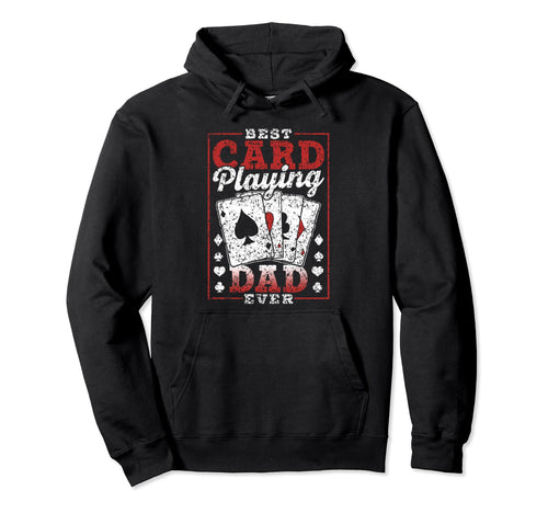 Best Card Playing Dad Ever Father Cards Hoodie - Custom Art Print Unisex - T-Shirt, Sweatshirt, Hoodie