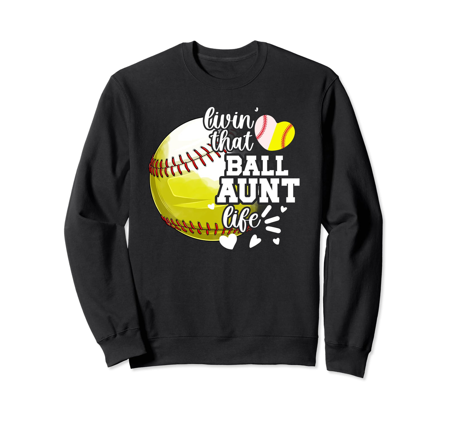 Livin That Ball Aunt Life Softball Sweatshirt - Minimalist Print Unisex - T-Shirt, Sweatshirt, Hoodie