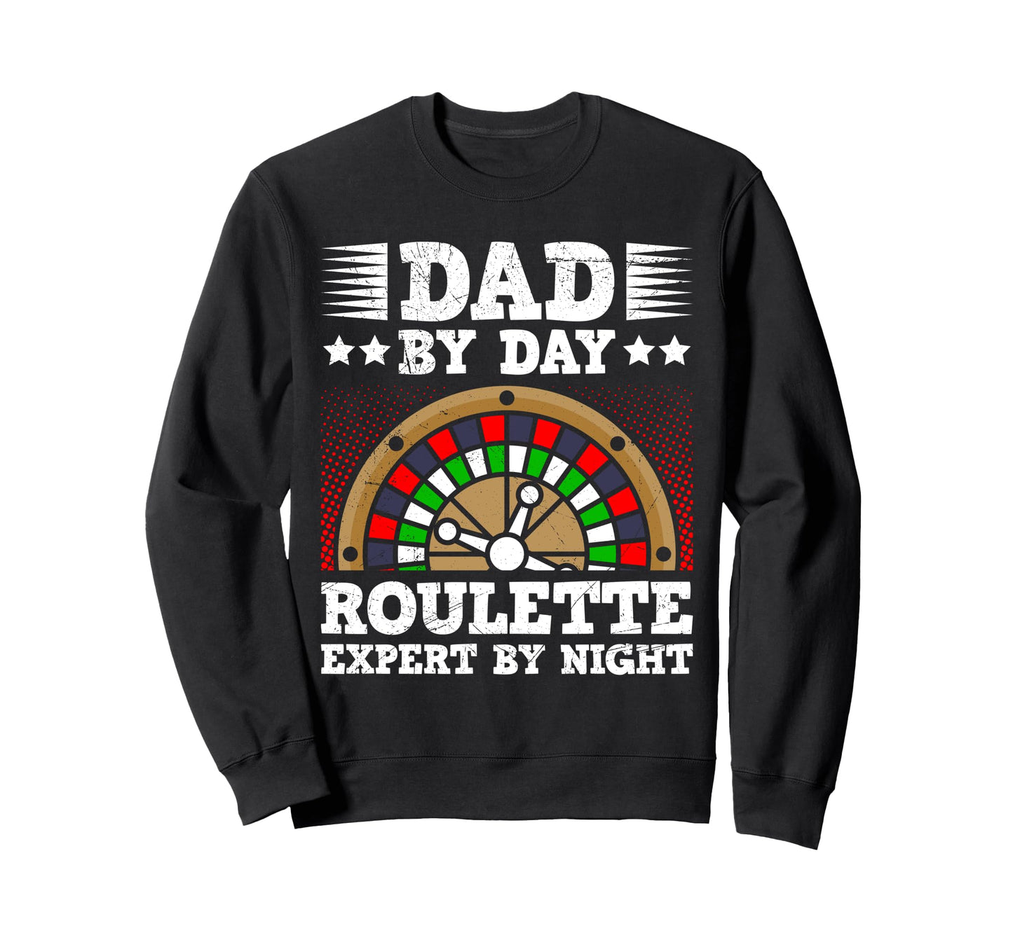 Roulette Player Dad Day Night Sweatshirt - Casual Everyday Wear Men Women - T-Shirt, Sweatshirt, Hoodie