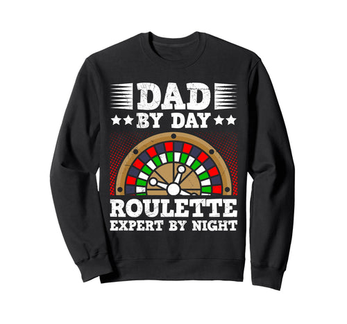 Roulette Player Dad Day Night Sweatshirt - Casual Everyday Wear Men Women - T-Shirt, Sweatshirt, Hoodie