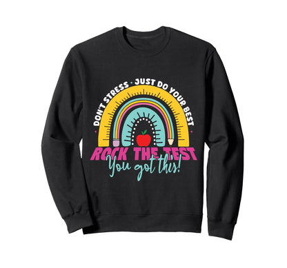 Dont Stress Test Day Testing Day Sweatshirt - Trendy Graphic Men Women - T-Shirt, Sweatshirt, Hoodie