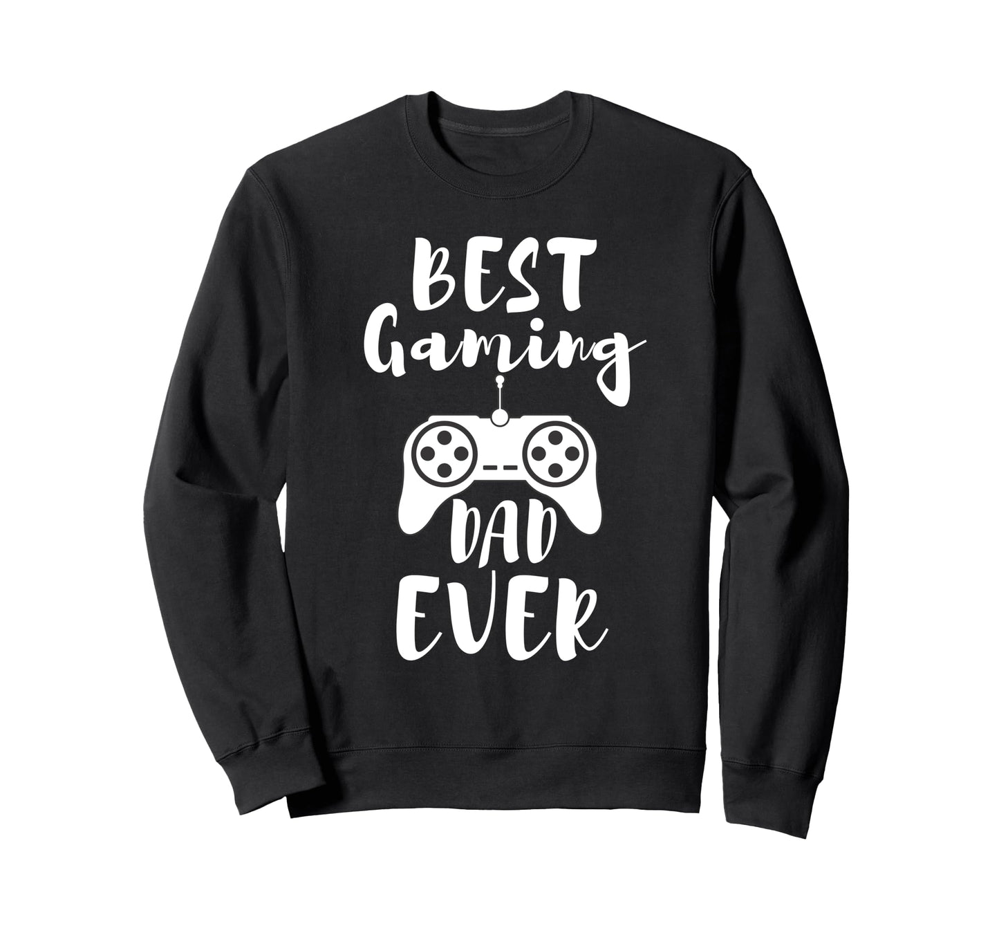 Best Gaming Dad Ever Gamer From Son Sweatshirt - Aesthetic Graphic Unisex - T-Shirt, Sweatshirt, Hoodie