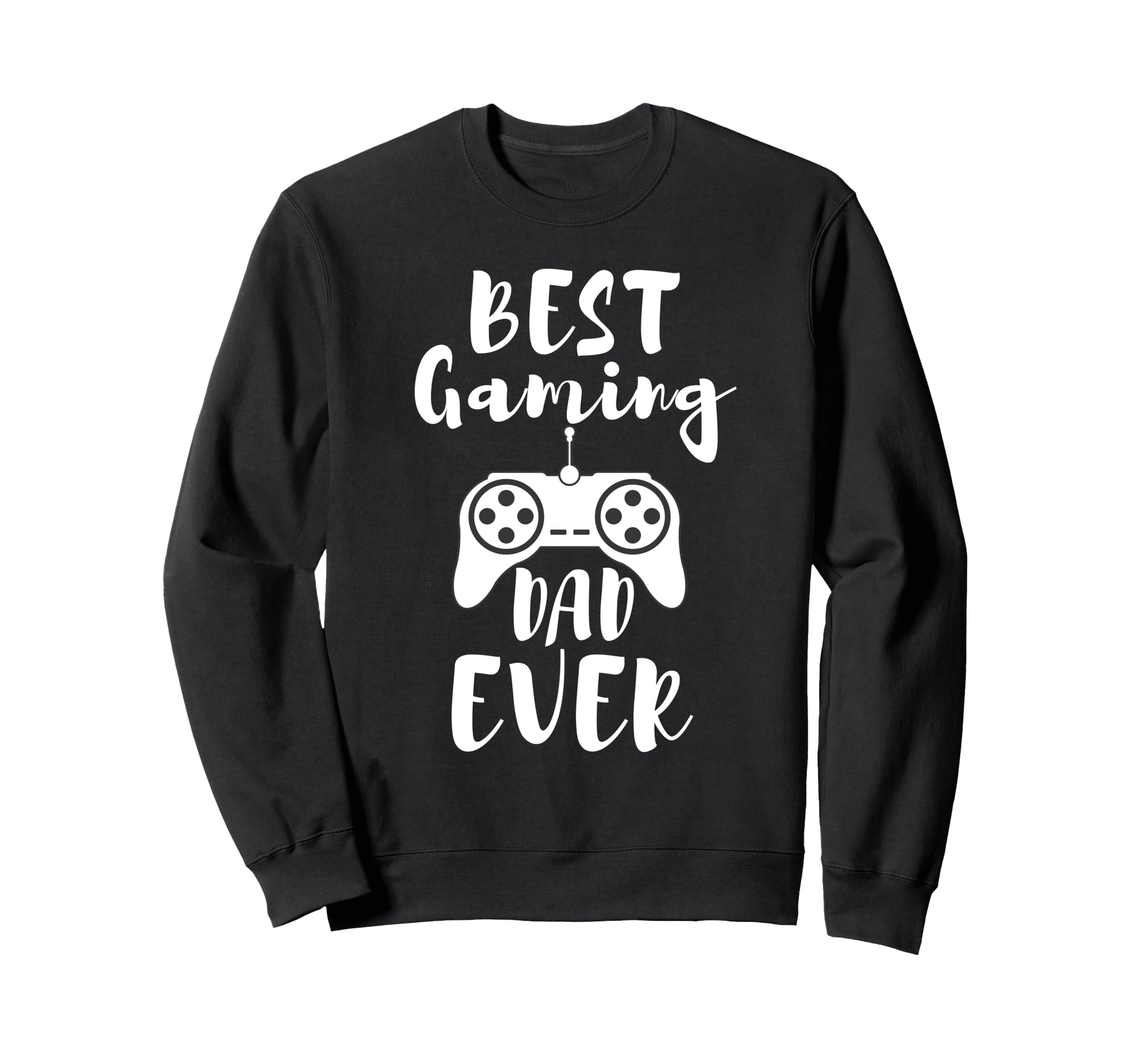 Best Gaming Dad Ever Gamer From Son Sweatshirt - Aesthetic Graphic Unisex - T-Shirt, Sweatshirt, Hoodie