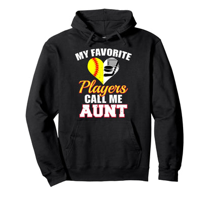My Favorite Players Call Me Aunt Hoodie - Fun Novelty Design for Adults - T-Shirt, Sweatshirt, Hoodie