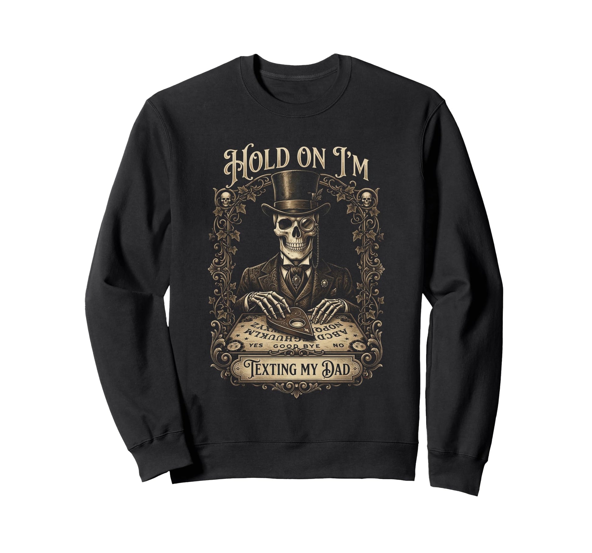 Ouija Board Sorry I Cant Talk Im Sweatshirt - Streetwear Style for Adults - T-Shirt, Sweatshirt, Hoodie