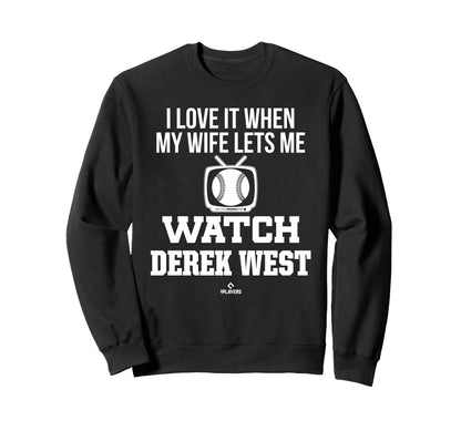 My Wife Lets Me Watch Derek West Sweatshirt - Novelty Apparel Men Women - T-Shirt, Sweatshirt, Hoodie