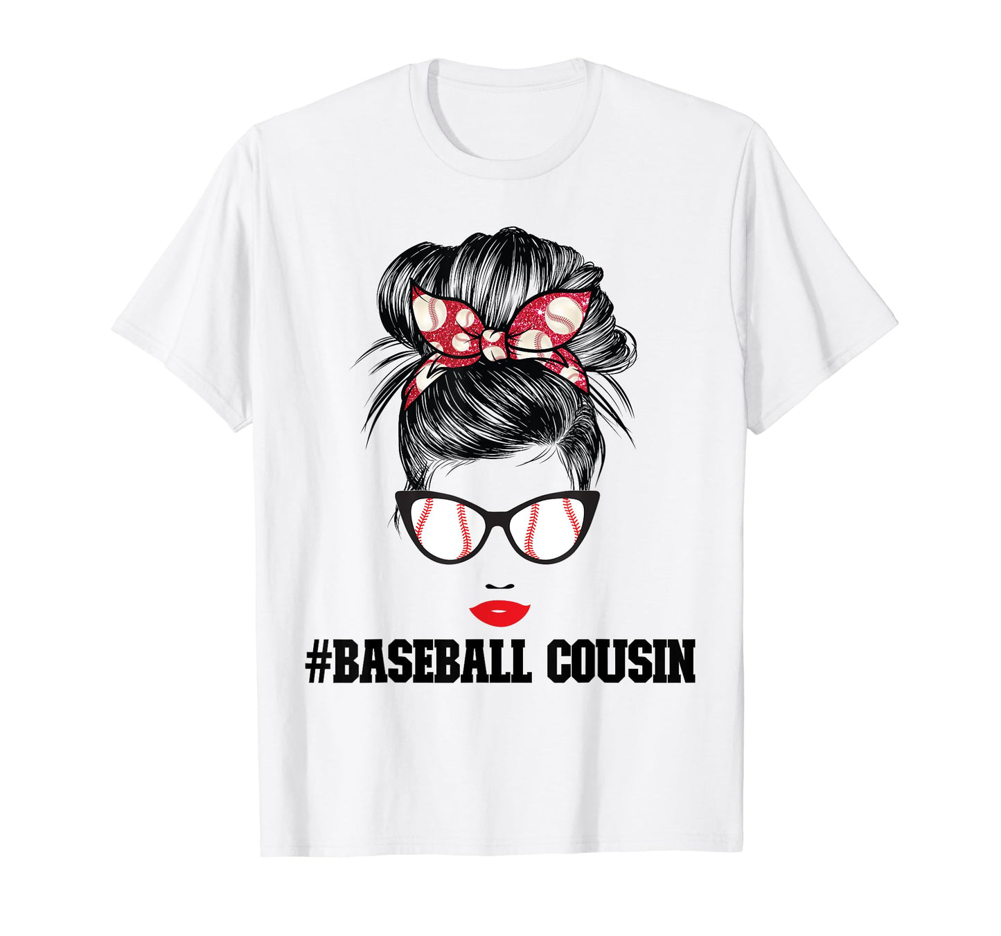 Baseball Cousin Life Messy Bun Vibes T-Shirt - Trendy Graphic Unisex - T-Shirt, Sweatshirt, Hoodie
