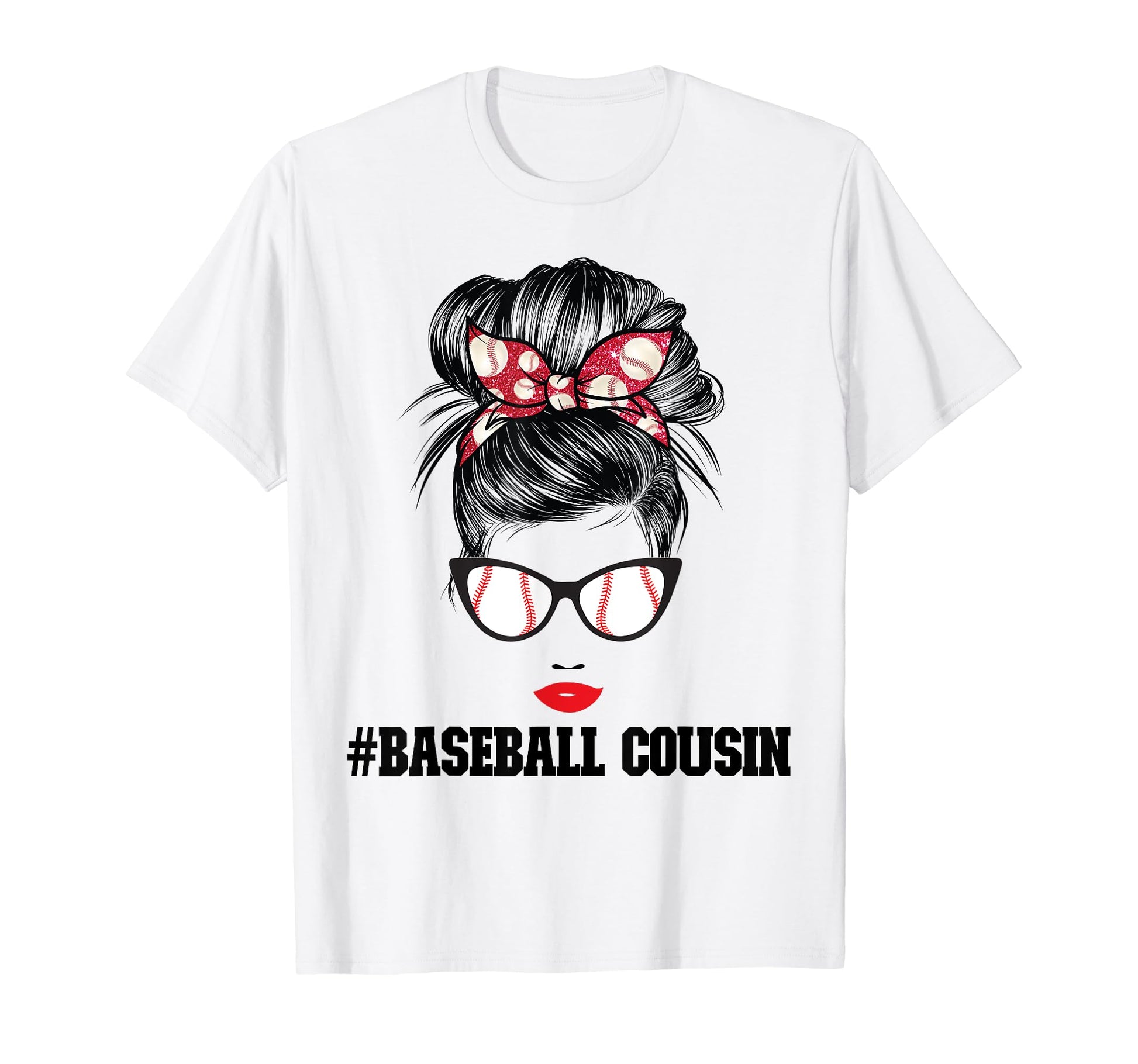 Baseball Cousin Life Messy Bun Vibes T-Shirt - Trendy Graphic Unisex - T-Shirt, Sweatshirt, Hoodie