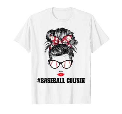 Baseball Cousin Life Messy Bun Vibes T-Shirt - Trendy Graphic Unisex - T-Shirt, Sweatshirt, Hoodie