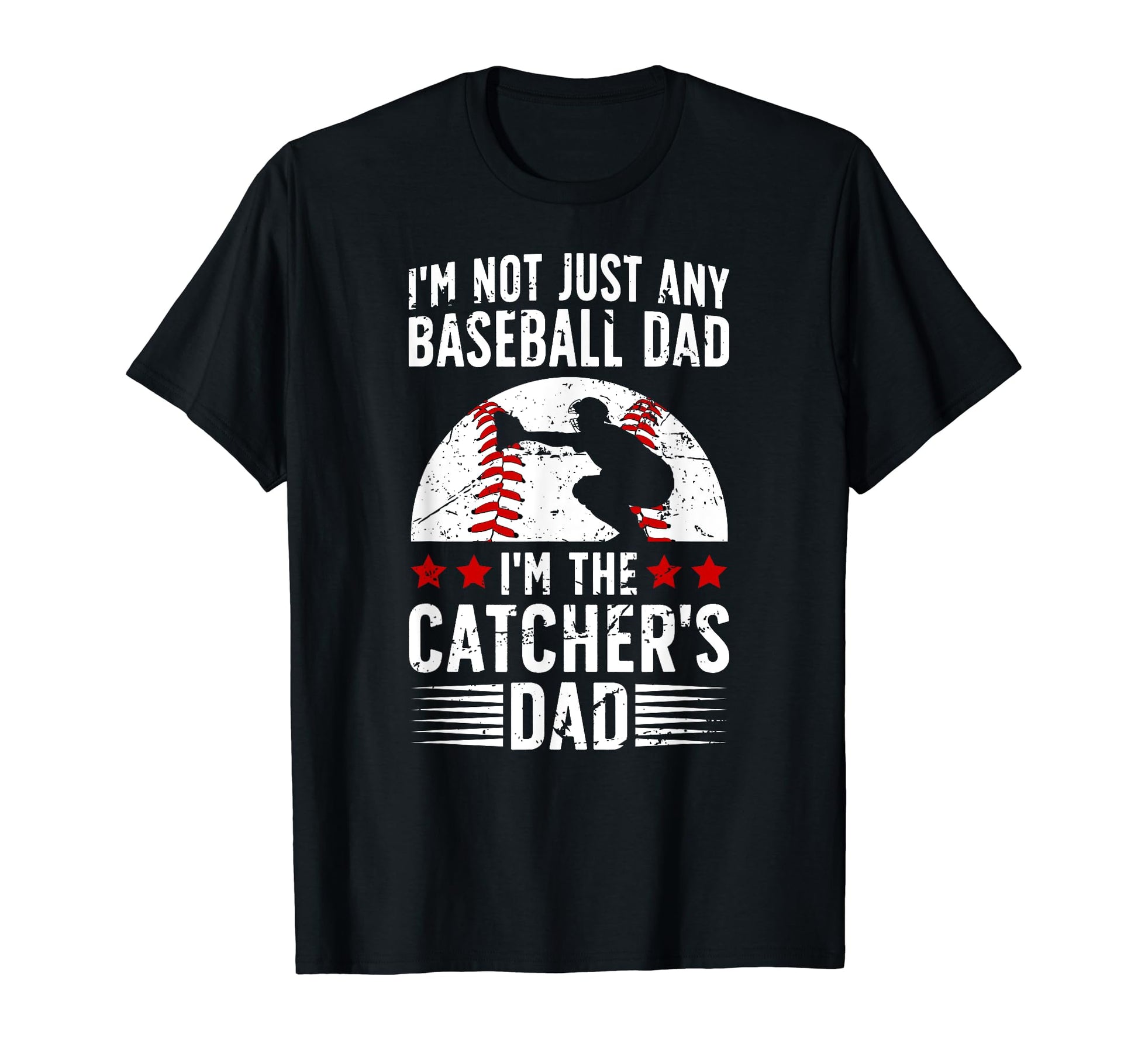 Im Baseball Catcher Dad Baseball T-Shirt - Streetwear Style Men Women - T-Shirt, Sweatshirt, Hoodie